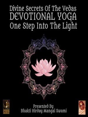 cover image of Divine Secrets of the Vedas Devotional Yoga: One Step into the Light